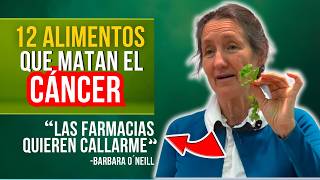 El CÁNCER TEME a estos 12 ALIMENTOS  Barbara ONeill [upl. by Anilocin672]