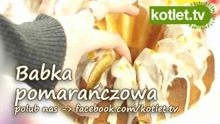 Babka pomarańczowa przepis  KOTLETTV [upl. by Narcissus]