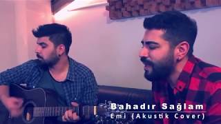 Bahadır Sağlam  Emi Akustik Cover [upl. by Avivah]