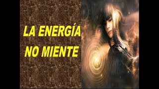 LA ENERGÍA NO MIENTE  Aprende a interpretar la energía de otros [upl. by Anear]