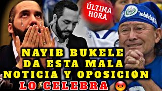 Bombazo¡ Nayib Bukele Da Una Malâ Noticia y Arena y Fmln Lo Celebran Son Unos Desgraciadøs 😡 [upl. by Hooper471]