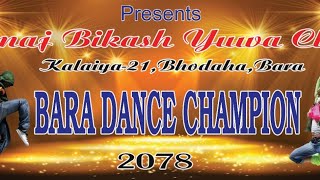 Bara Dance champion Bhodaha 21 kalaiya bara nepal  Samaj bikash yuwa club [upl. by Wolf]