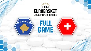 Kosovo v Switzerland  Full Basketball Game  FIBA EuroBasket 2025 PreQualifiers [upl. by Siobhan972]