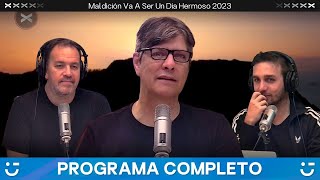 MALDICIÓN VA A A SER UN DÍA HERMOSO  Programa del 11 de mayo de 2023  VORTERIX [upl. by Ledah]