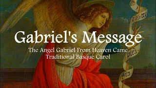 Gabriels Message  The Angel Gabriel  Annunciation to Mary  Advent  Sunday 7pm Choir [upl. by Ayalahs]