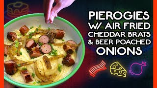 Pierogi Night with Air Fried Cheddar Brats amp Beer Poached Onions [upl. by Ruddy]