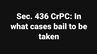 Sec 436 CrPC In what cases bail to be taken [upl. by Ilehs471]