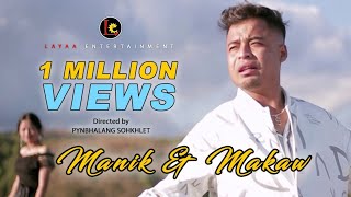 MANIK amp MAKAW  OFFICIAL MUSIC VIDEO  FERDINAND amp RISKHEM  NEW KHASI SONG 2023 [upl. by Madai106]