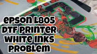 How To Solve DTF Printer L805 White ink Problem no white ink fix Solution [upl. by Notlim]