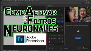 COMO ACTIVAR LOS FILTROS NEURONALES EN PHOTOSHOP 2023 Y ANTERIORES [upl. by Tybie]