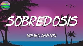 🎵🎵 Romeo Santos ft Ozuna – Sobredosis  Teodoro Reyes Bad Bunny Sebastián Yatra Letra\Lyrics [upl. by Erland]