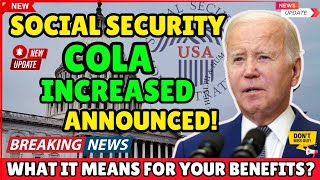 Social Security COLA Increase Announced What It Means for Your Benefits [upl. by Chesnut101]