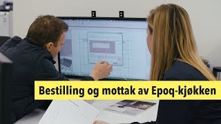 2 Epoq kjøkken – Bestilling og mottaks prosess [upl. by Jsandye]