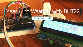 DHT22 Temperature and Humidity Sensor Tutorial using Arduino and LCD  Arduino Dude [upl. by Zebadiah]