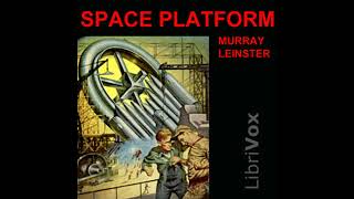 Space Platform by Murray Leinster  FULL AUDIOBOOK [upl. by Notirb]