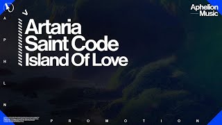 Artaria amp Saint Code  Island Of Love Extended Mix [upl. by Cloris]