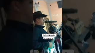 Mi Casa Nueva  Kodigo Norteño 🤠  Cover 2024 [upl. by Range]