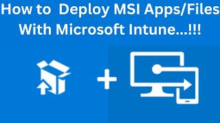 StepbyStep Guide Deploy MSI Apps with Microsoft Intune  Google Chrome Example [upl. by Barton]