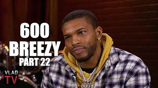 600 Breezy on Going on the Run After Threatening 6ix9ine I Can Disappear Forever Part 22 [upl. by Gnurt503]