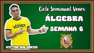 REPASO  SEMANA 6  ÁLGEBRA  VICTOR BALAREZO [upl. by Bordy519]