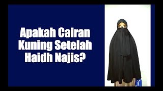 Apakah Cairan Kuning Setelah Haid Najis Apakah Wajib Berwudhu Atau Mandi  Ustadzah Isnawati Lc [upl. by Coray]