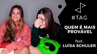 TAG Quem é mais provável feat Luísa Schuler  Jade Picon [upl. by Rfinnej]