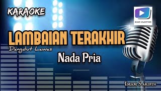 Karaoke lagu LAMBAIAN TERAKHIR nada priaVersi organ tunggalterbaru [upl. by Davies]