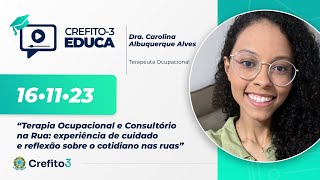 CREFITO3 EDUCA 36 quotTerapia Ocupacional e Consultório na Rua experiência de cuidado e reflexãoquot [upl. by Durst]