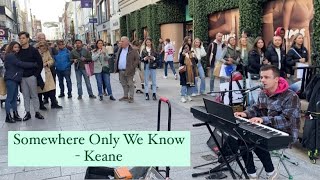 Somewhere only we know  Keane  Cover by David Hayden on Grafton Street [upl. by Evslin]