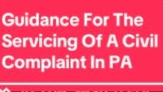 Guidance For The Servicing Of A Civil Complaint In PA [upl. by Enitsud]