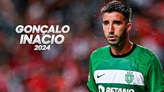 Gonçalo Inacio  Full Season Show  2024ᴴᴰ [upl. by Acinnod]