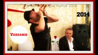 Vardanik  Ax Qez Hamar  2014 [upl. by Lefkowitz589]