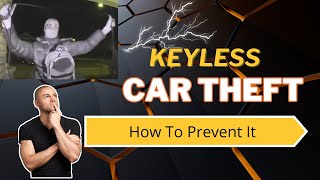 Keyless Car Theft  How to Prevent Keyless Car Theft [upl. by Amin752]