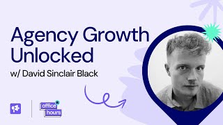 Unlocking Secrets to Agency Growth with David Sinclair Black  Smartlead Office Hours [upl. by Enilegnave201]