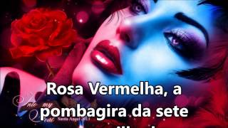 Rosa Vermelha quotA pombagira da sete encruzilhadasquot Martin de Xangô SUBTITULADO Y CON LETRA [upl. by Ainegue987]