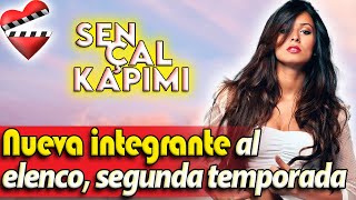 Nueva integrante al elenco de SEN ÇAL KAPIMI segunda temporada [upl. by Leia]