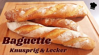 Baguette Rezept  Knusprigste und beste Baguette der Welt [upl. by Tersina]