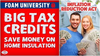 Home Insulation Tax Credit Possible Thanks to Inflation Reduction Act  Foam University by RetroFoam [upl. by Ahseiym]