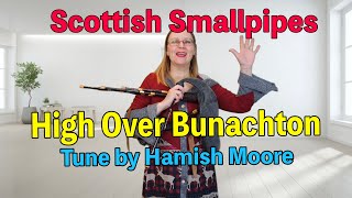 High Over Bunachton by Hamish Moore on the Scottish Smallpipes [upl. by Ammann]