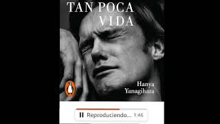 Tan poca vida  Hanya Yanagihara [upl. by Valerie517]