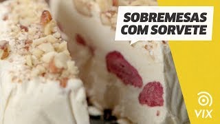 SOBREMESAS COM SORVETE torta crocante gelada e mais  receitas doces  VIX [upl. by Lethia987]