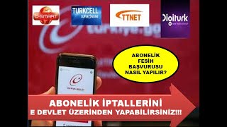 E DEVLET ÜZERİNDEN ABONELİK İPTALİ NASIL YAPILIR  ABONELİK FESİH BAŞVURUSU NASIL YAPILIR [upl. by Monteith613]