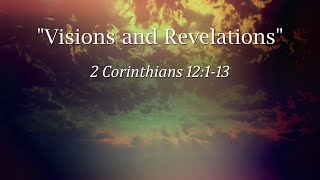 Oct 20 2024  Visions and Revelations  2 Cor 12113  Elder Phil Starke [upl. by Quintilla]