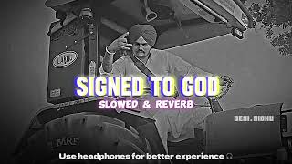 signed to God slowed amp reverb song 🎵sidhu moose wala SidhuMooseWalaOfficial song 🎵 [upl. by Issor200]