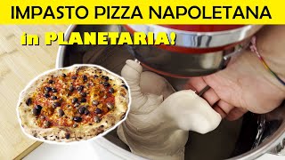 COME IMPASTARE LA PIZZA NAPOLETANA in PLANETARIA [upl. by Einor773]