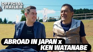 Abroad in Japan x Ken Watanabe  Official Trailer [upl. by Ahsienor]