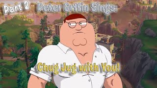 Peter Griffin Sings Chug Jug with You PART 2 [upl. by Attekahs879]