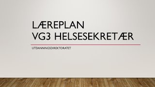 Læreplan for Vg3 Helsesekretær [upl. by Grimonia129]