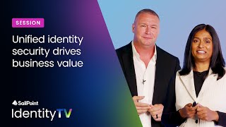 Unified identity security drives business value [upl. by Featherstone]