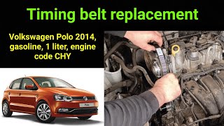 Replacing the timing belt VW Polo 2014 1 Liter gasoline engine code CHY [upl. by Sigismondo]